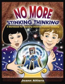 Image for No more stinking thinking  : a workbook for teaching children positive thinking