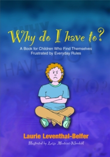 Image for Why do I have to?  : a book for children who find themselves frustrated by everyday rules