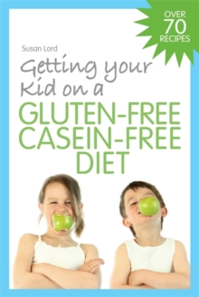 Image for Getting Your Kid on a Gluten-Free Casein-Free Diet
