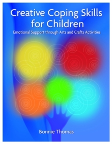 Image for Creative coping skills for children  : emotional support through arts and crafts activities