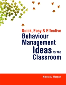 Image for Quick, easy and effective behaviour management ideas for the classroom