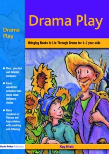 Image for Drama play  : bringing books to life through drama for 4-7 year-olds