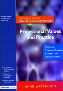 Professional Values and Practice: The Essential Guide for Higher Level Teaching Assistants