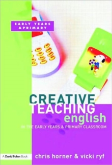 Image for Creative Teaching: English in the Early Years and Primary Classroom