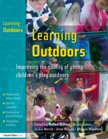 Image for Learning outdoors  : improving the quality of young children's play outdoors