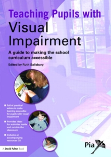 Image for Teaching pupils with visual impairment  : a guide to making the school curriculum accessible