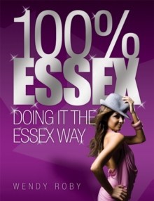 Image for 100% Essex: doing it the Essex way