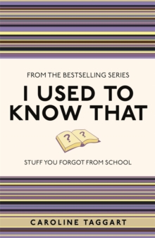 I Used to Know That: Stuff You Forgot From School