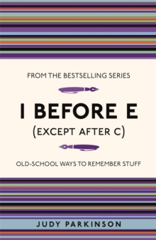 I Before E (Except After C): Old-School Ways to Remember Stuff