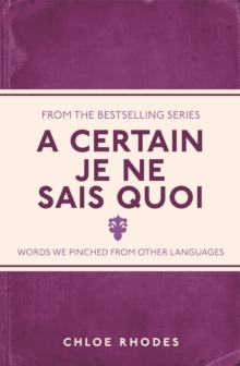Image for A certain 'je ne sais quoi': words we pinched from other languages