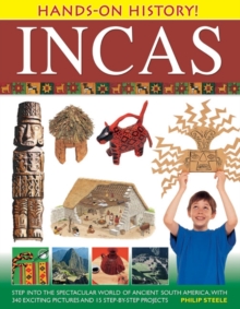 Image for Incas  : step into the spectacular world of ancient South America, with 340 exciting pictures and 15 step-by-step projects