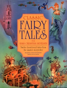 Image for Classic fairy tales from Hans Christian Andersen  : twelve best-loved tales from the master storyteller