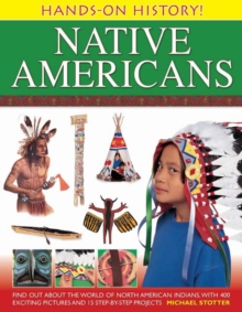 Image for Native Americans  : find out about the world of North American Indians, with 400 exciting pictures and 15 step-by-step projects