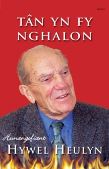 Image for Tan yn fy Nghalon - Hunangofiant Hywel Heulyn