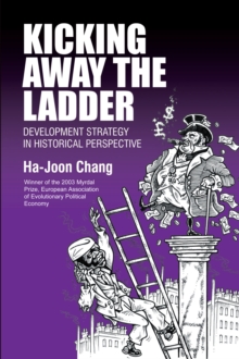 Image for Kicking away the ladder?  : economic development in historical perspective