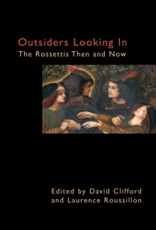 Image for Outsiders looking in  : the Rossettis then and now
