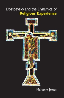 Dostoevsky and the Dynamics of Religious Experience