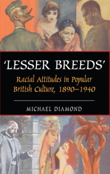 Image for "Lesser Breeds" : Racial Attitudes in Popular British Culture, 1890-1940