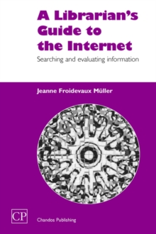 Image for A librarian's guide to the Internet  : searching and evaluating information