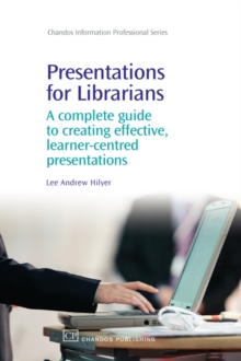 Image for Presentations for librarians  : a complete guide to creating effective, learner-centred presentations