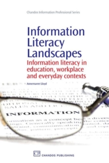 Image for Information literacy landscapes  : information literacy in education, workplace and everyday contexts