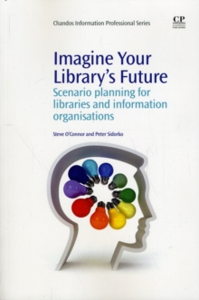 Image for Imagine your library's future  : scenario planning for libraries and information organisations