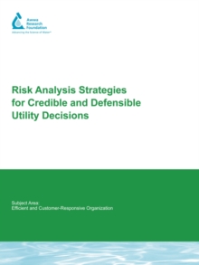 Image for Risk Analysis Strategies For Credible and Defensible Utility Decisions