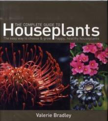 Image for The complete guide to houseplants  : the easy way to choose and grow healthy, happy houseplants