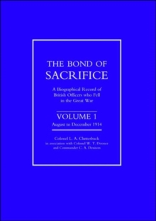 Image for Bond of Sacrifice : A Biographical Record of British Officers Who Fell in the Great War