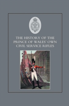 Image for History of the Prince of Wales's Own Civil Service Rifles