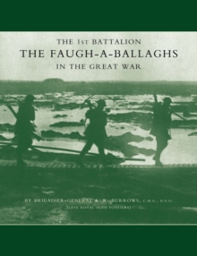 Image for 1st Battalion the Faugh-a-Ballaghs in the Great War (The Royal Irish Fusiliers.)