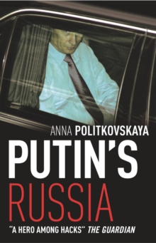 Putin’s Russia: The definitive account of Putin’s rise to power