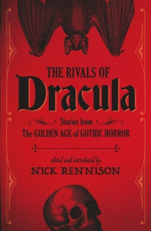 Image for Rivals of Dracula: Stories from the Golden Age of Gothic Horror