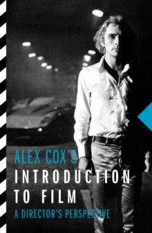 Image for Alex Cox's introduction to film  : a director's perspective
