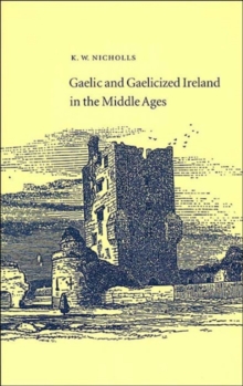 Gaelic and Gaelicized Ireland in the Middle Ages