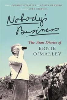 Nobody’s Business: The Aran Diaries of Ernie O’Malley