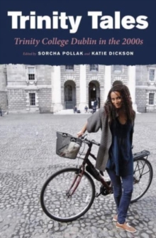 Image for Trinity Tales: Trinity College Dublin in the 2000s