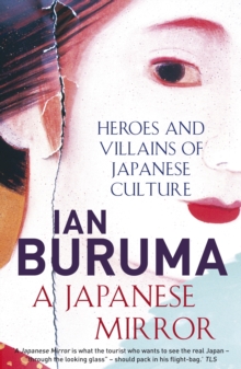 Image for A Japanese mirror  : heroes and villains of Japanese culture