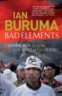 Image for Bad elements  : Chinese rebels from Los Angeles to Beijing