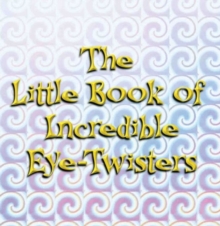 Little Book of Incredible Eye-twisters!