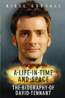 Image for A life in time and space  : the biography of David Tennant