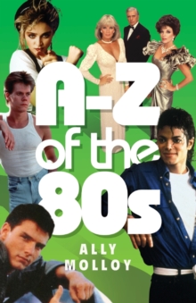 A-Z of the 80s