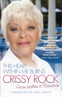Image for This heart within me burns : the biography of Crissy Rock