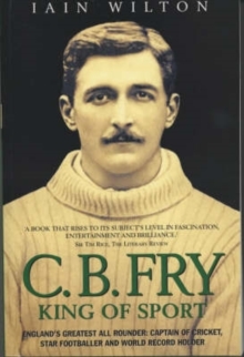 Image for C.B. Fry: king of sport