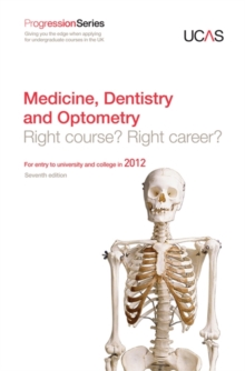 Image for Progression to Medicine, Dentistry and Optometry : Right Course? Right Career? For Entry to University and College in 2012