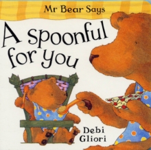 Image for Mr Bear says a spoonful for you