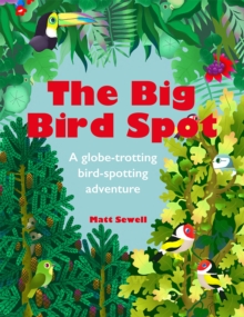 Image for The big bird spot: a globe-trotting bird-spotting adventure