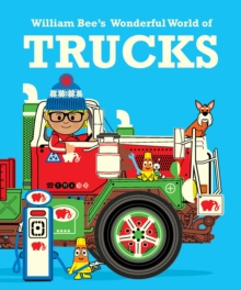 Image for William Bee's wonderful world of trucks