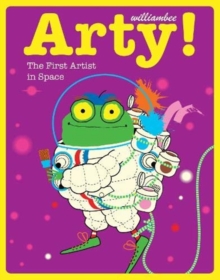 Image for Arty!  : the first artist in space