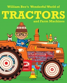 Image for William Bee's wonderful world of tractors and farm machines